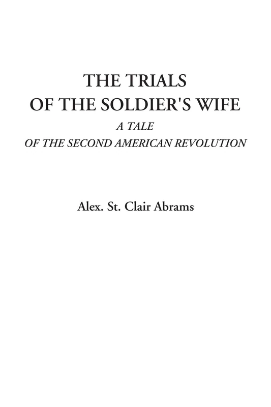 The Trials of the Soldier's Wife (A Tale of the Second American Revolution) - Image 1