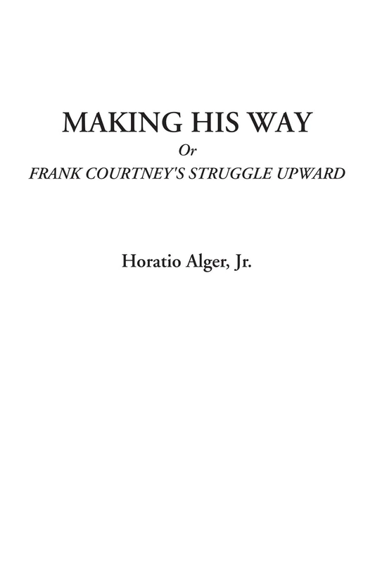 Making His Way Or Frank Courtney's Struggle Upward