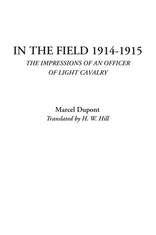 In the Field 1914-1915 (The Impressions of an Officer of Light Cavalry) - Image 1