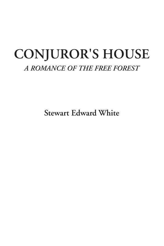 Conjuror's House (A Romance of the Free Forest) - Image 1