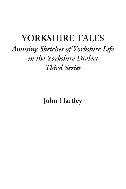 Yorkshire Tales (Amusing Sketches of Yorkshire Life in the Yorkshire Dialect, Third Series) - Image 1