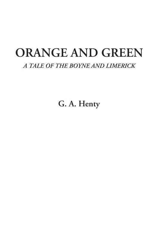 Orange and Green (A Tale of the Boyne and Limerick) - Image 1