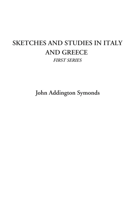 Sketches and Studies in Italy and Greece (First Series)
