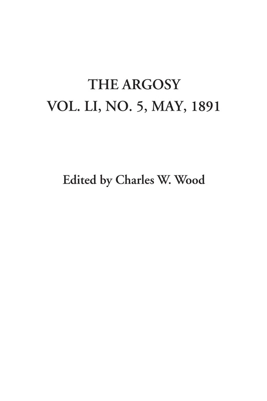 The Argosy (Vol. LI, No. 5, May, 1891): 51 - Image 1