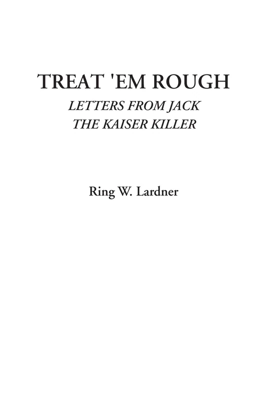 Treat 'em Rough (Letters from Jack the Kaiser Killer) - Image 1