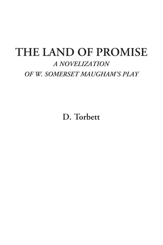 The Land of Promise (A Novelization of W. Somerset Maugham's Play)