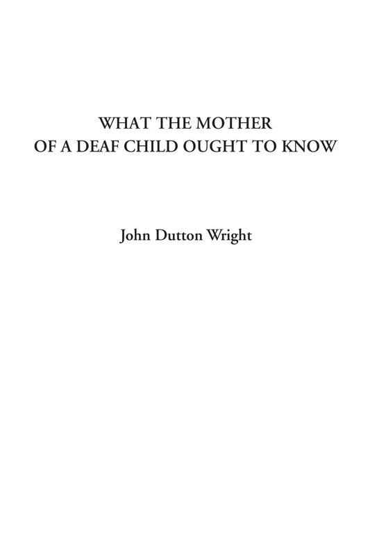 What the Mother of a Deaf Child Ought to Know