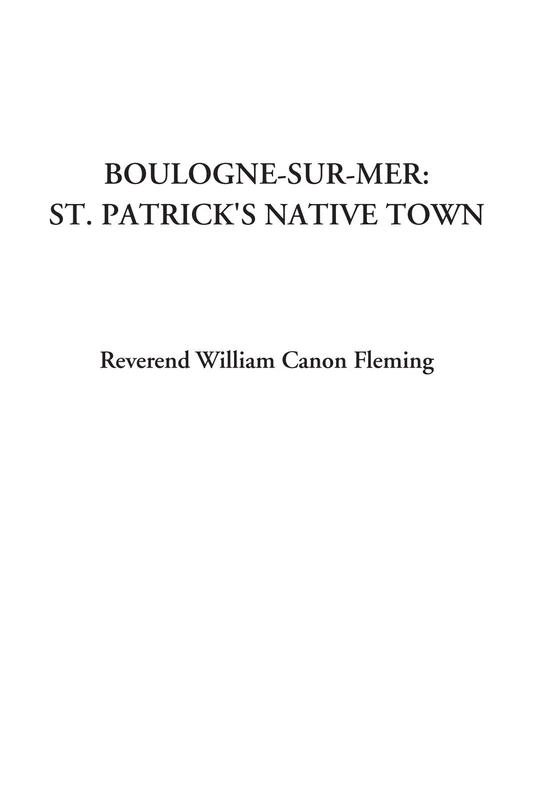 Boulogne-Sur-Mer: St. Patrick's Native Town - Image 1
