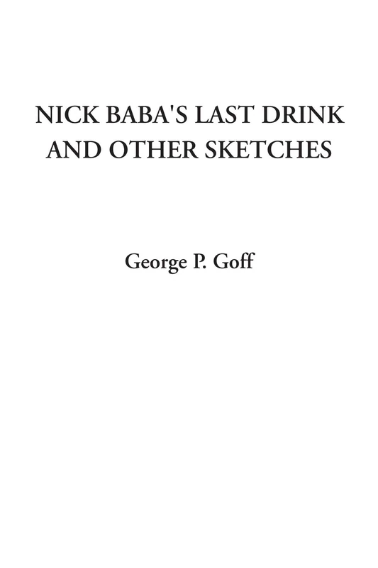 Nick Baba's Last Drink and Other Sketches - Image 1