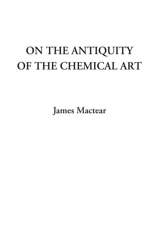 On the Antiquity of the Chemical Art