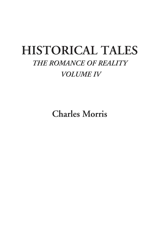 Historical Tales (The Romance of Reality, Volume IV): 4