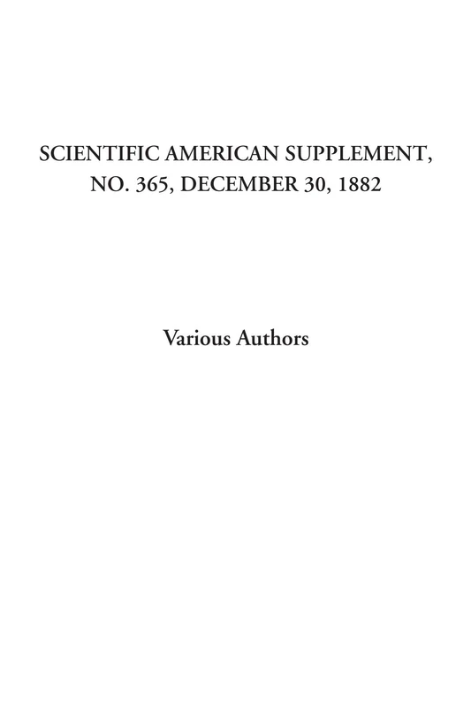 Scientific American Supplement, No. 365, December 30, 1882