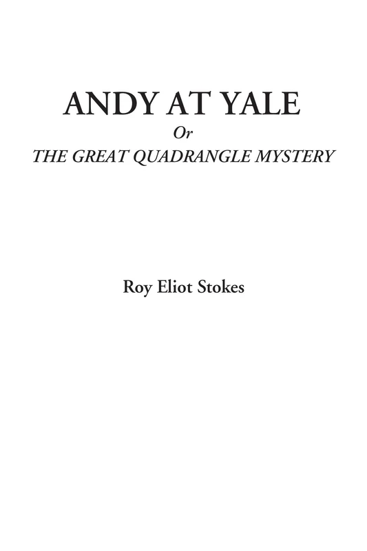 Andy at Yale Or The Great Quadrangle Mystery