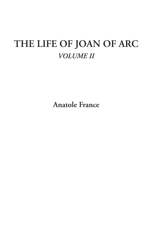 The Life of Joan of Arc, Volume II: 2