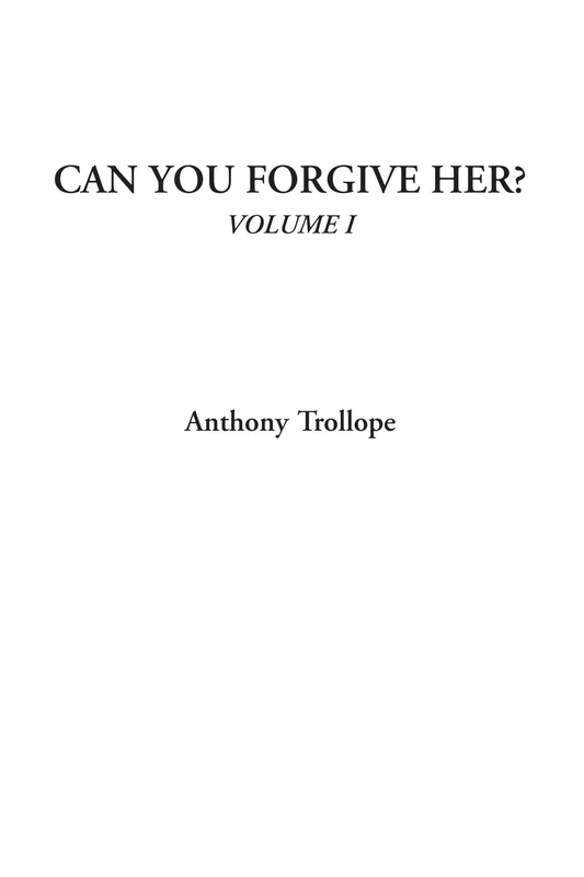 Can You Forgive Her?, Volume I: 1
