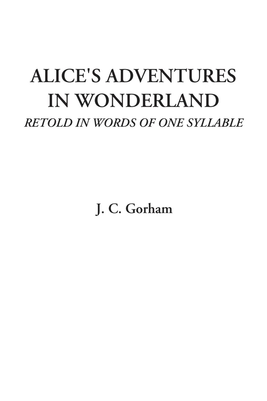 Alice's Adventures in Wonderland (Retold in Words of One Syllable) - Image 1