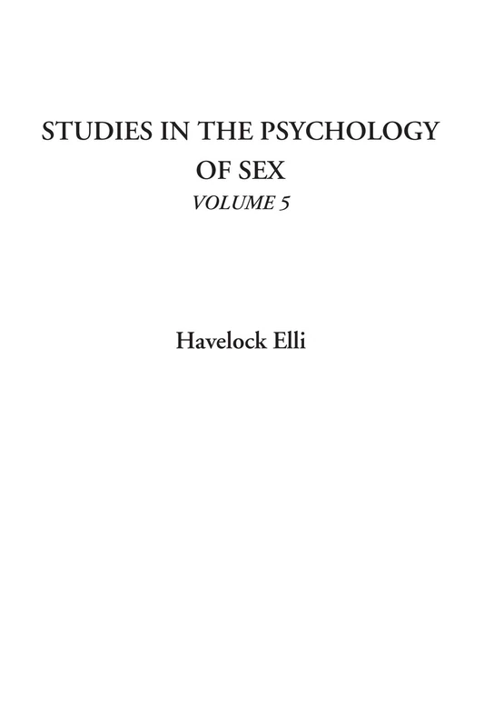 Studies in the Psychology of Sex, Volume 5