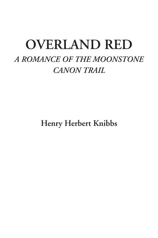 Overland Red (A Romance of the Moonstone Canon Trail)
