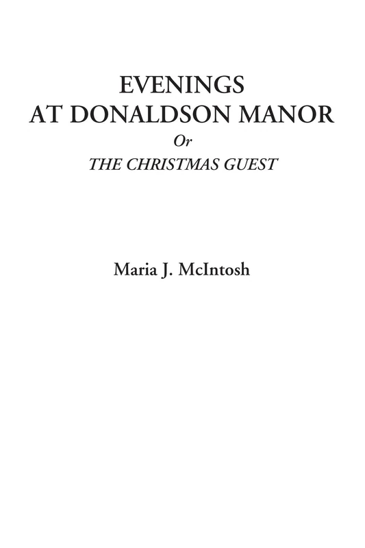 Evenings at Donaldson Manor Or The Christmas Guest