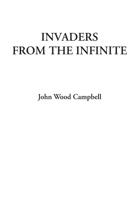 Invaders from the Infinite