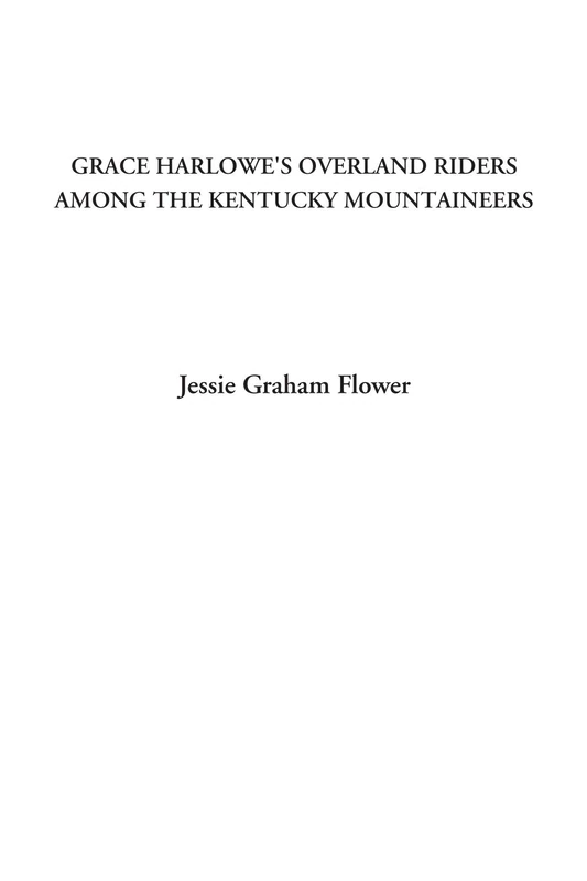 Grace Harlowe's Overland Riders Among the Kentucky Mountaineers