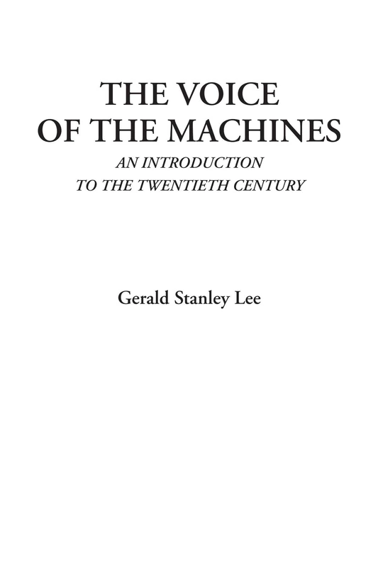 The Voice of the Machines (An Introduction to the Twentieth Century)