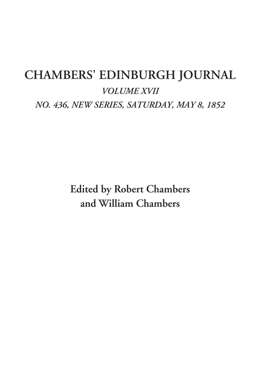 Chambers' Edinburgh Journal (Volume XVII, No. 436, New Series, Saturday, May 8, 1852) - Image 1