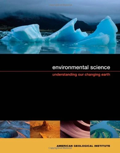 Environmental Science: Understanding Our Changing Earth