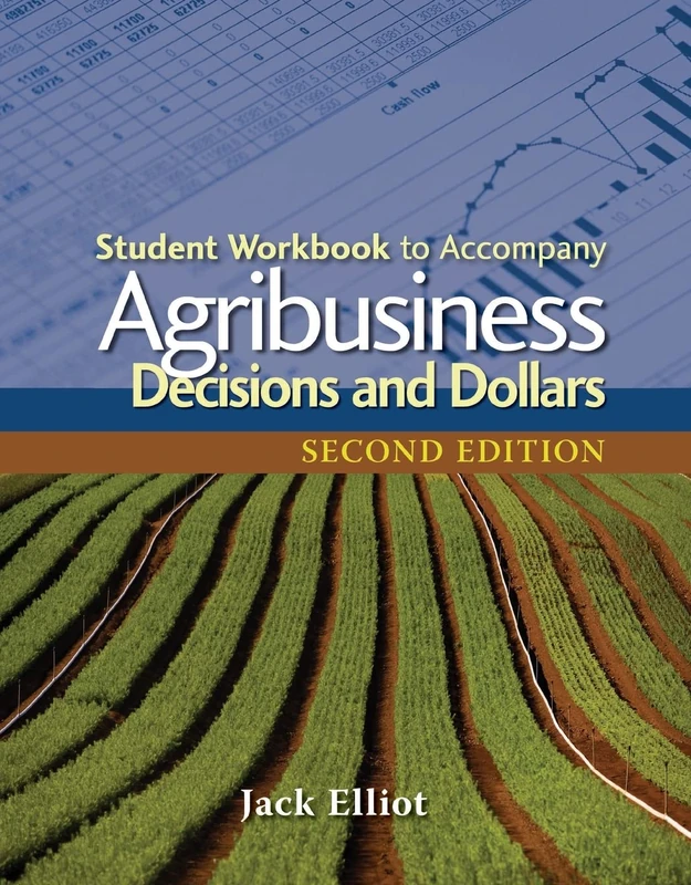 Student Workbook for Elliot's Agribusiness: Decisions and Dollars, 2nd