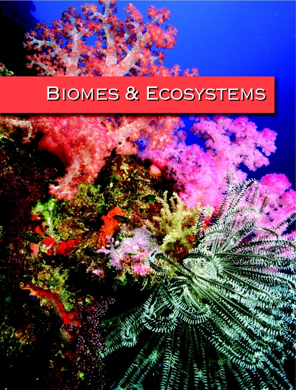 Biomes and Ecosystems: Print Purchase Includes Free Online Access