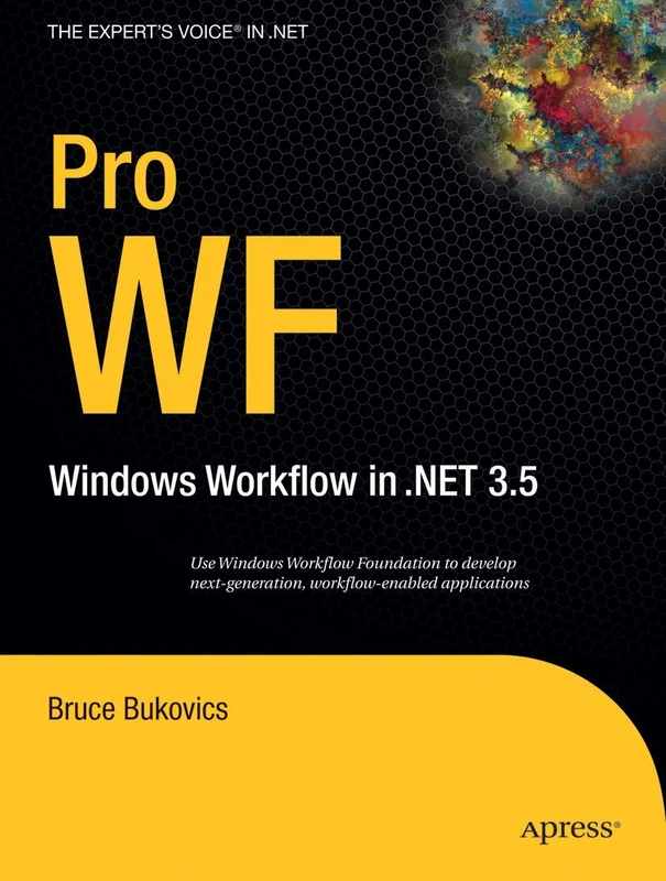 Pro WF: Windows Workflow in NET 3.5 (Expert's Voice in .NET)