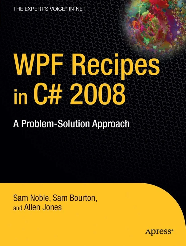 WPF Recipes in C# 2008: A Problem-Solution Approach (Expert's Voice in .NET)