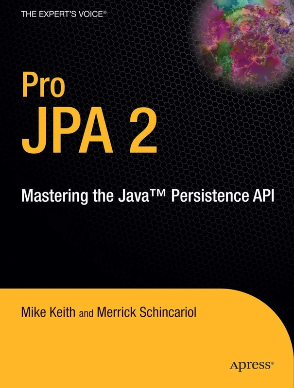Pro JPA 2: Mastering the Java™ Persistence API (Expert's Voice in Java Technology)