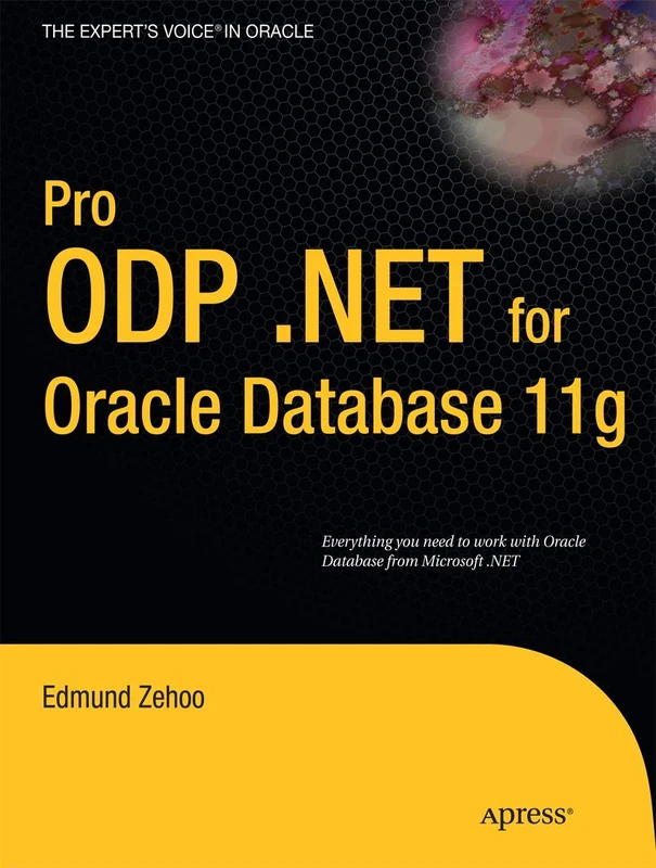 Pro ODP.NET for Oracle Database 11g (Expert's Voice in Oracle)