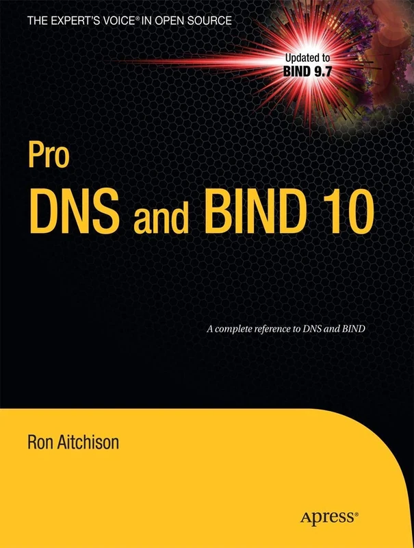 Pro DNS and BIND 10 (Expert's Voice in Open Source)