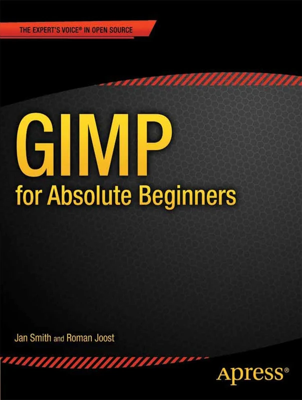 Apress GIMP for Absolute Beginners - Digital Image Editing Guide