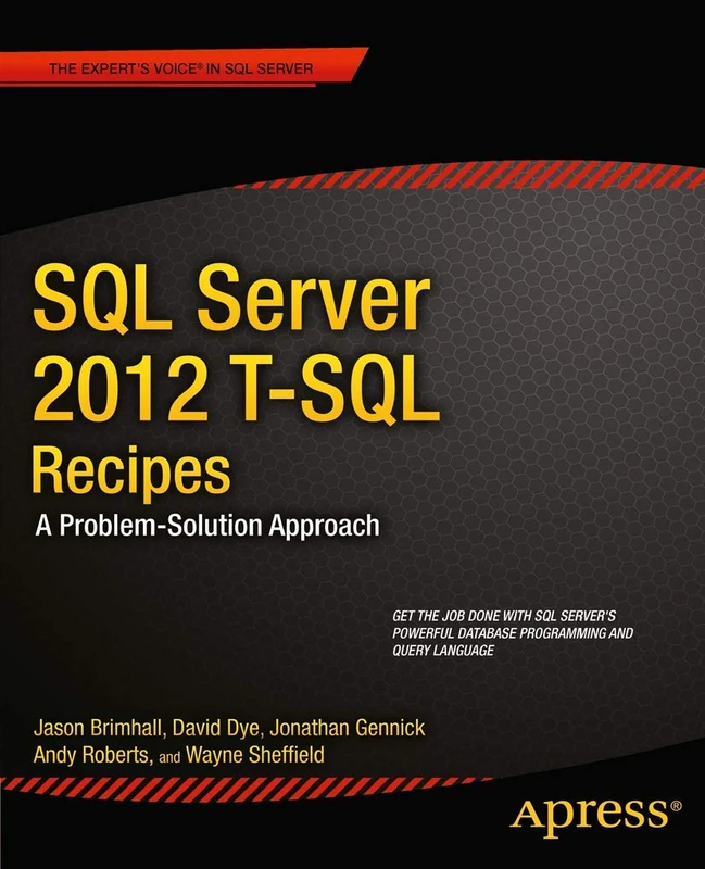 SQL Server 2012 T-SQL Recipes: A Problem-Solution Approach (Expert's Voice in SQL Server)