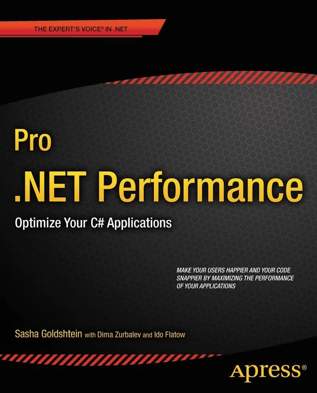 Pro .NET Performance: Optimize Your C# Applications (Expert's Voice in .NET)