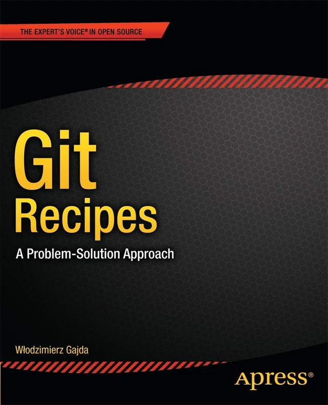 Git Recipes: A Problem-Solution Approach