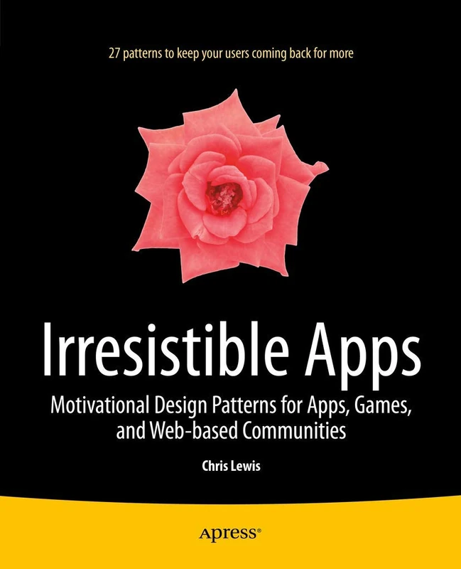 Irresistible Apps: Motivational Design Patterns for Apps, Games, and Web-based Communities - Image 1