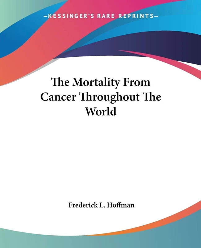 The Mortality From Cancer Throughout The World