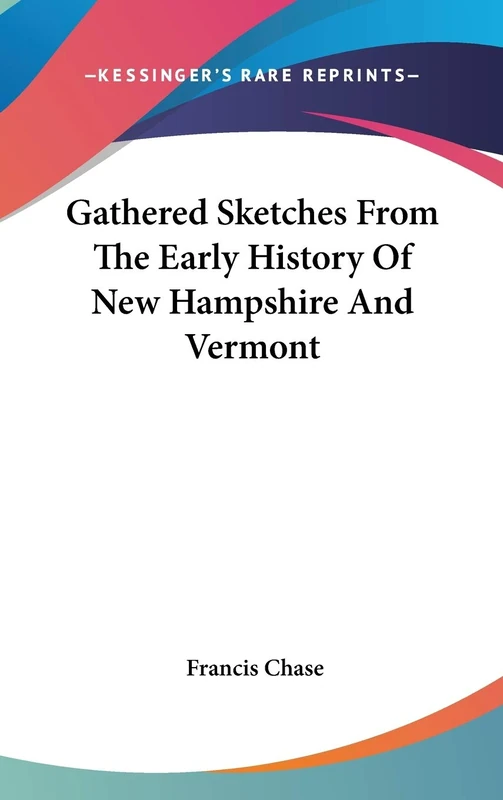 Gathered Sketches From The Early History Of New Hampshire And Vermont - Image 1