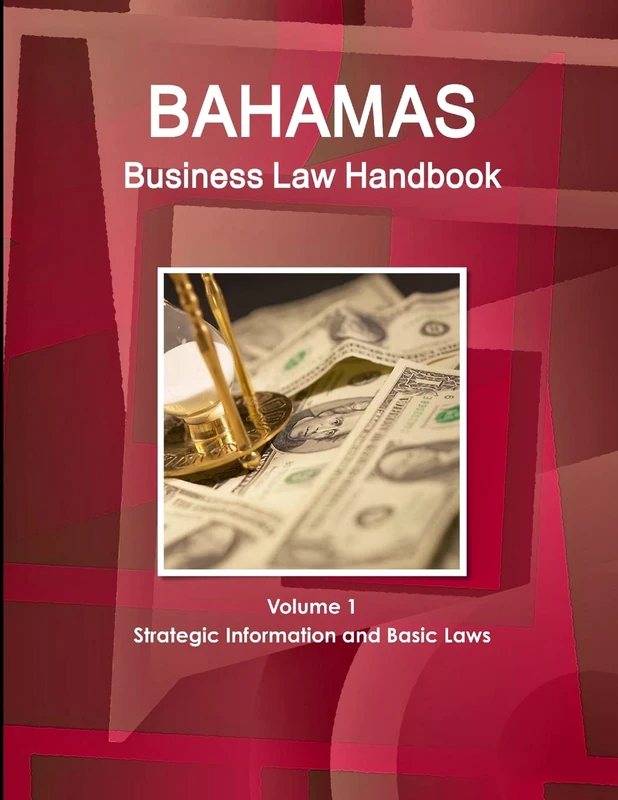Bahamas Business Law Handbook Volume 1 Strategic Information and Basic Laws (World Strategic and Business Information Library)