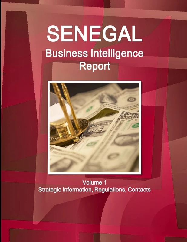 Senegal Business Intelligence Report Volume 1 Strategic Information, Regulations, Contacts (World Strategic and Business Information Library)
