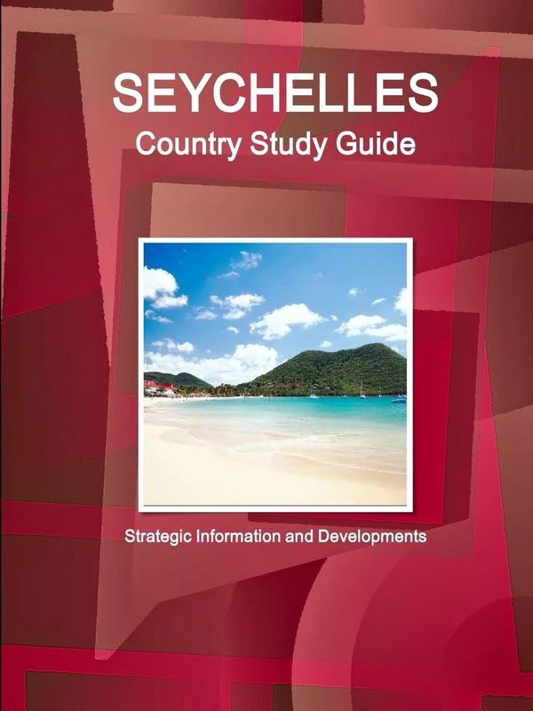 Seychelles Country Study Guide: Strategic Information and Developments (World Strategic and Business Information Library)