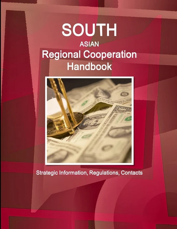 South Asian Regional Cooperation Handbook - Strategic Information, Regulations, Contacts (World Strategic and Business Information Library)