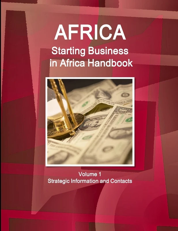 Africa: Starting Business in Africa Handbook Volume 1 Strategic Information and Contacts (World Strategic and Business Information Library) - Image 1
