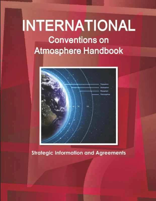 International Conventions on Atmosphere Handbook - Strategic Information and Agreements