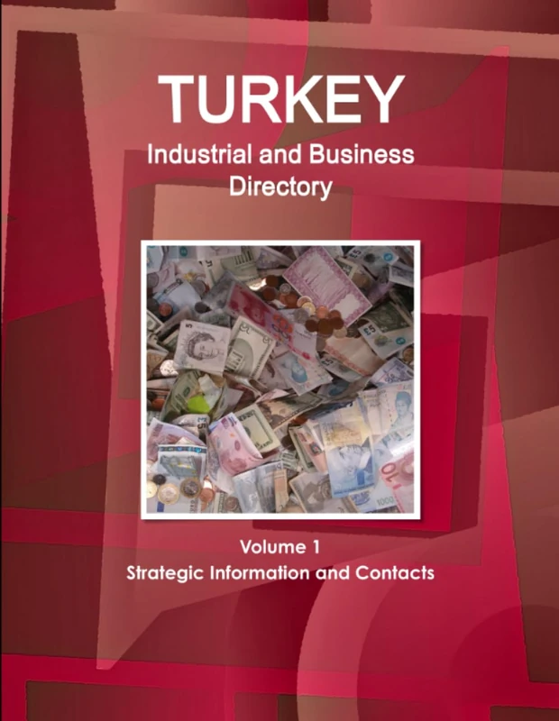 Turkey Industrial and Business Directory Volume 1 Strategic Information and Contacts (World Business and Investment Library)