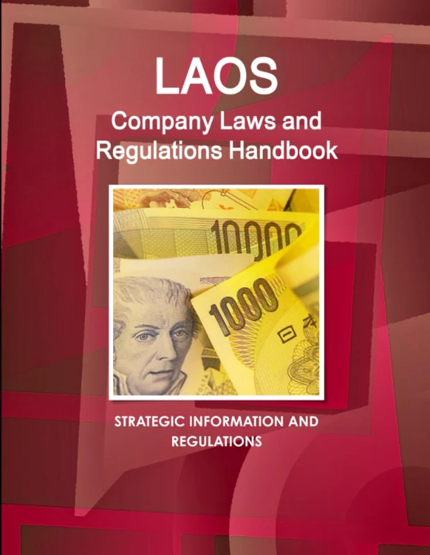 Laos Company Laws and Regulations Handbook - Strategic Information and Regulations (World Law Business Library)